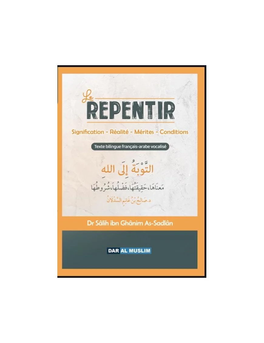 Le repentir - Salih Ibn Ghanim As-Sadlan - Dar Al Muslim