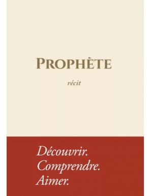 Prophète - Récit : Découvrir. Comprendre. Aimer - souple - Nabil Aliouane - Tawbah