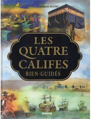 Les quatre califes bien-guidés - Abderrazaq Mahri - Maison d'Ennour