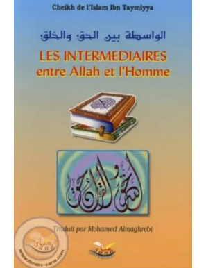Les intermédiaires entre Allah et l'Homme - Ibn Taymiyya - Sana