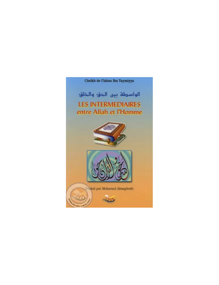 Les intermédiaires entre Allah et l'Homme - Ibn Taymiyya - Sana