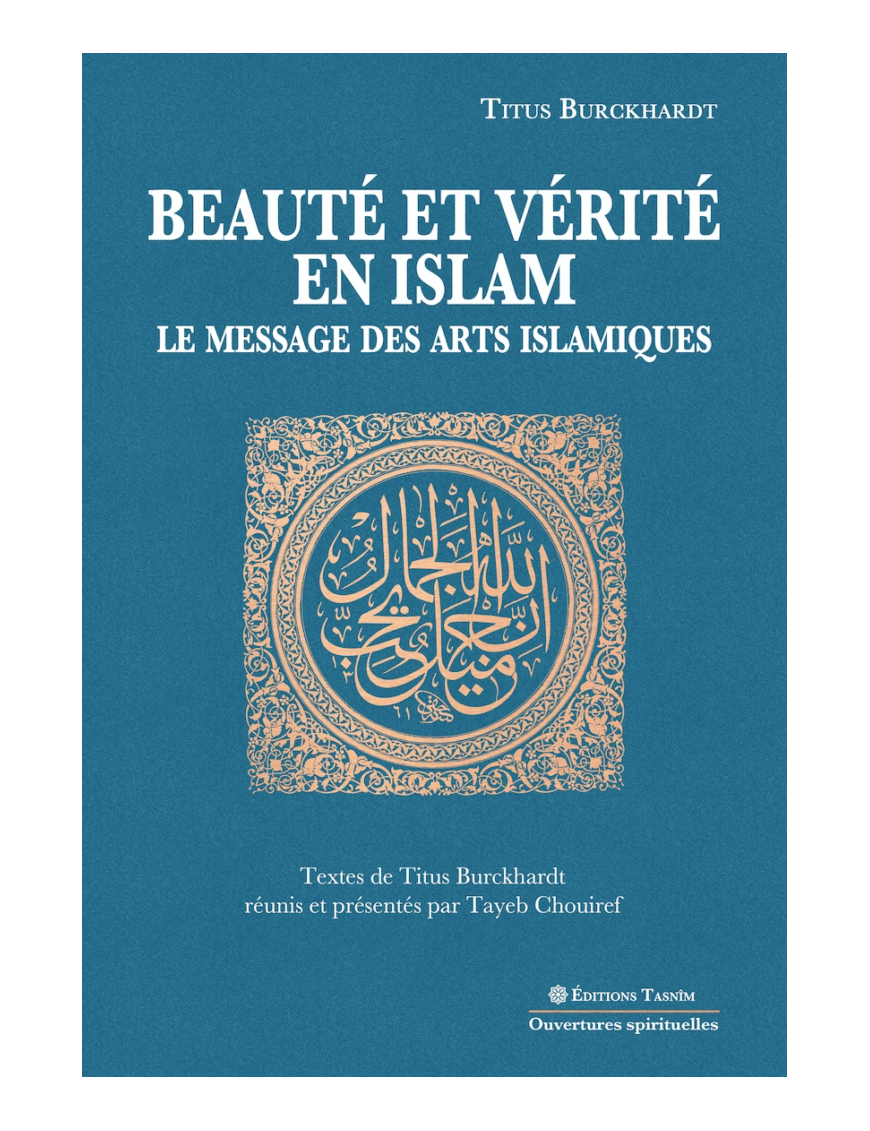 Beauté et vérité en islam - Le message des arts islamiques - Tasnim