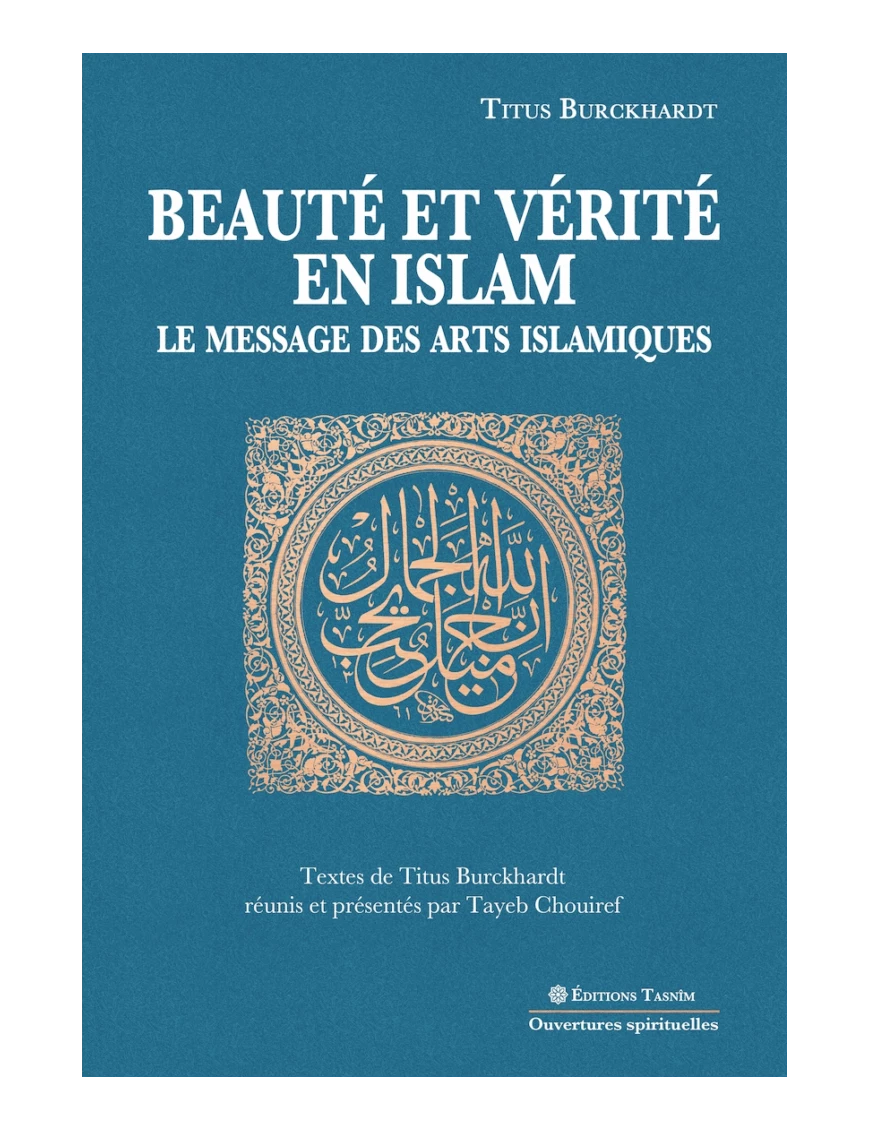 Beauté et vérité en islam - Le message des arts islamiques - Tasnim