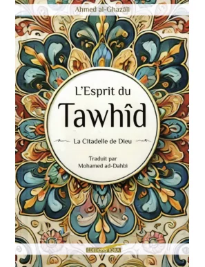 L’esprit du Tawhid – Al-Ghazâlî – Iqra