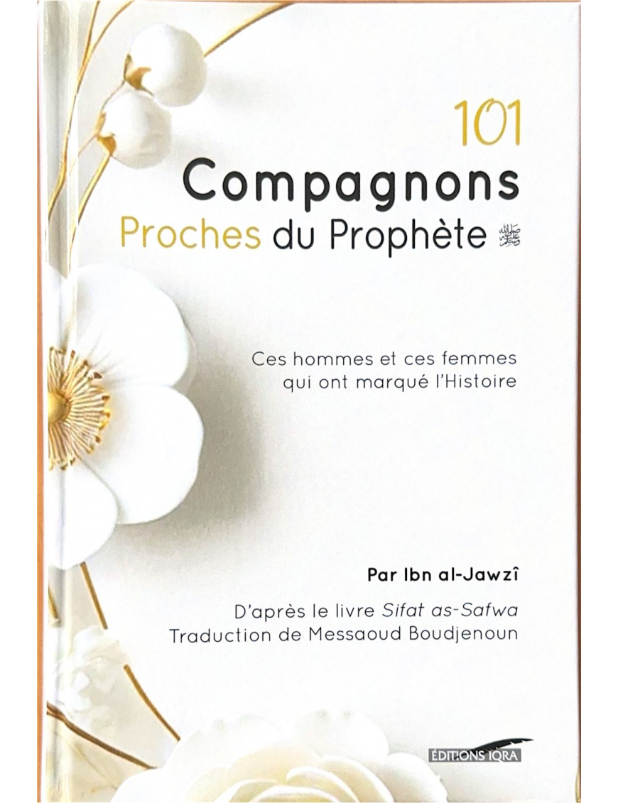 Les 101 compagnons proches du Prophète - Ibn al-Jawzi - IQRA