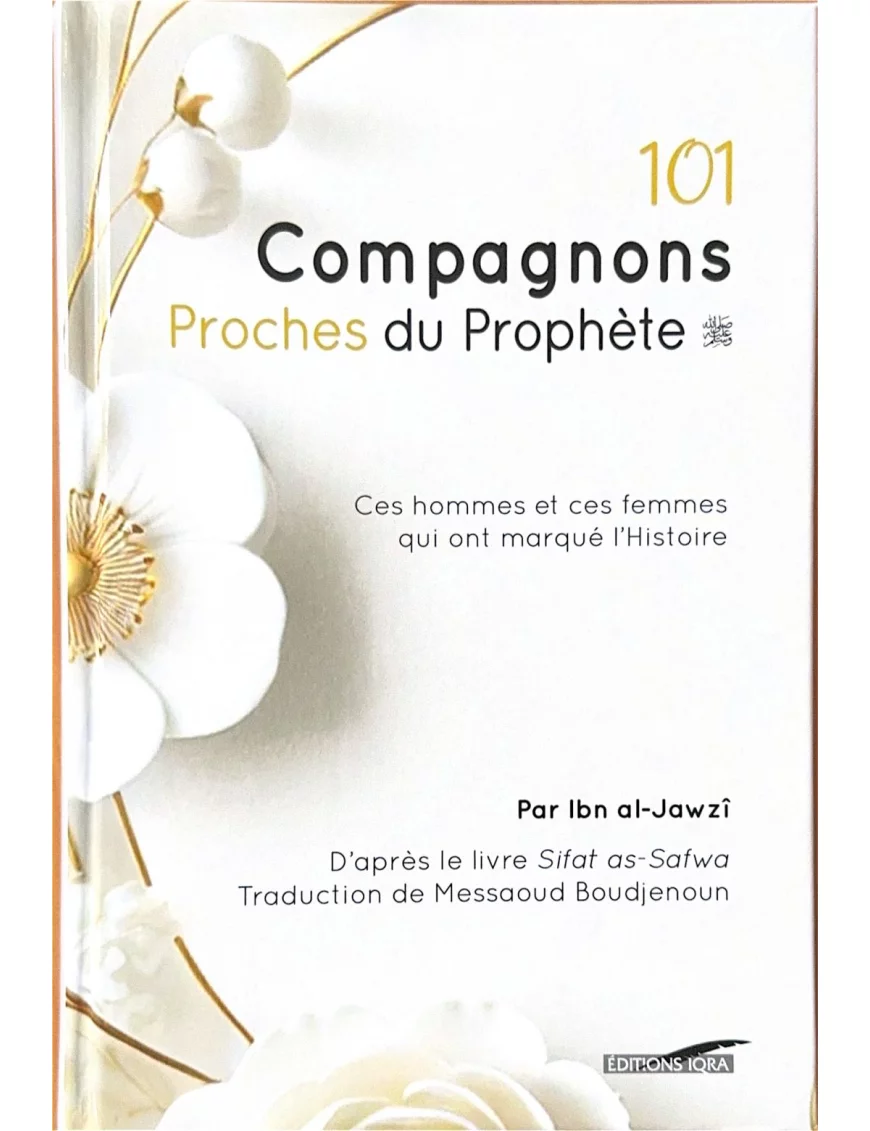 Les 101 compagnons proches du Prophète - Ibn al-Jawzi - IQRA