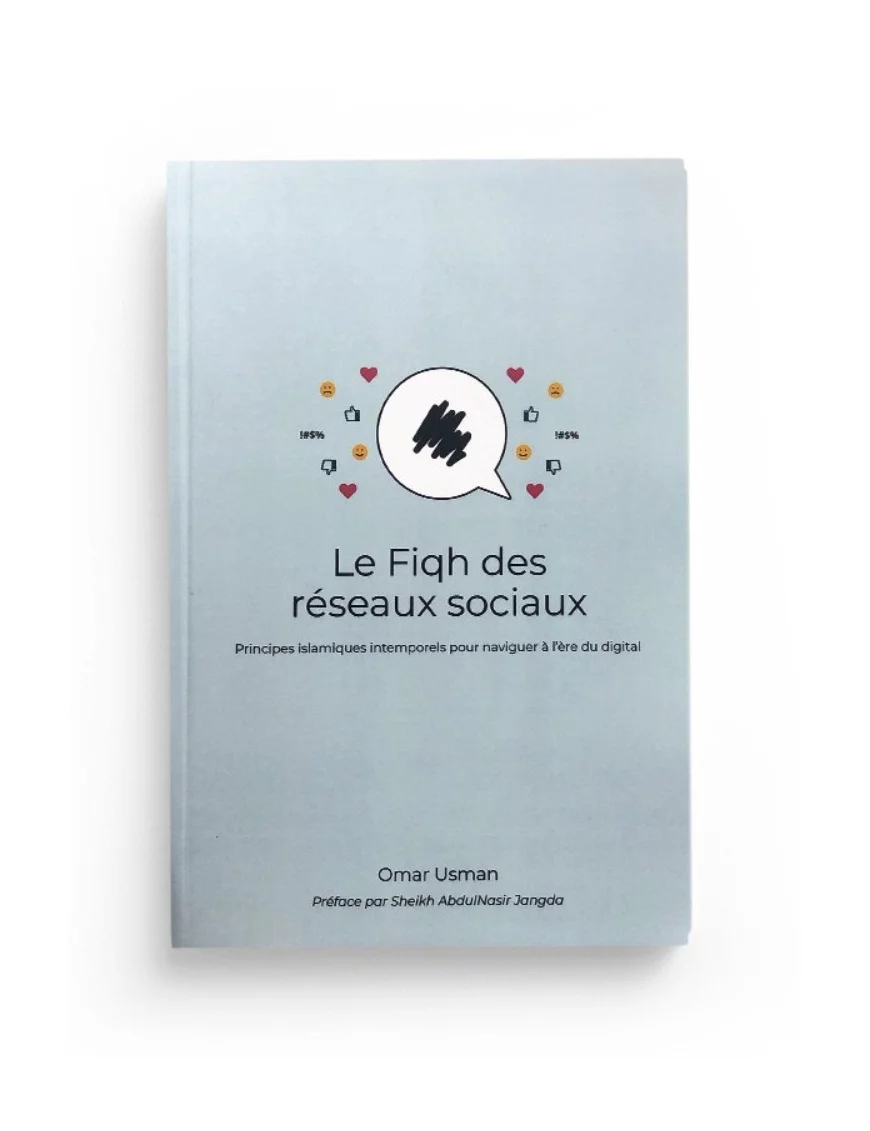 Le Fiqh des réseaux sociaux - principes islamiques intemporels pour naviguer à l'ère du digital - Omar Usman