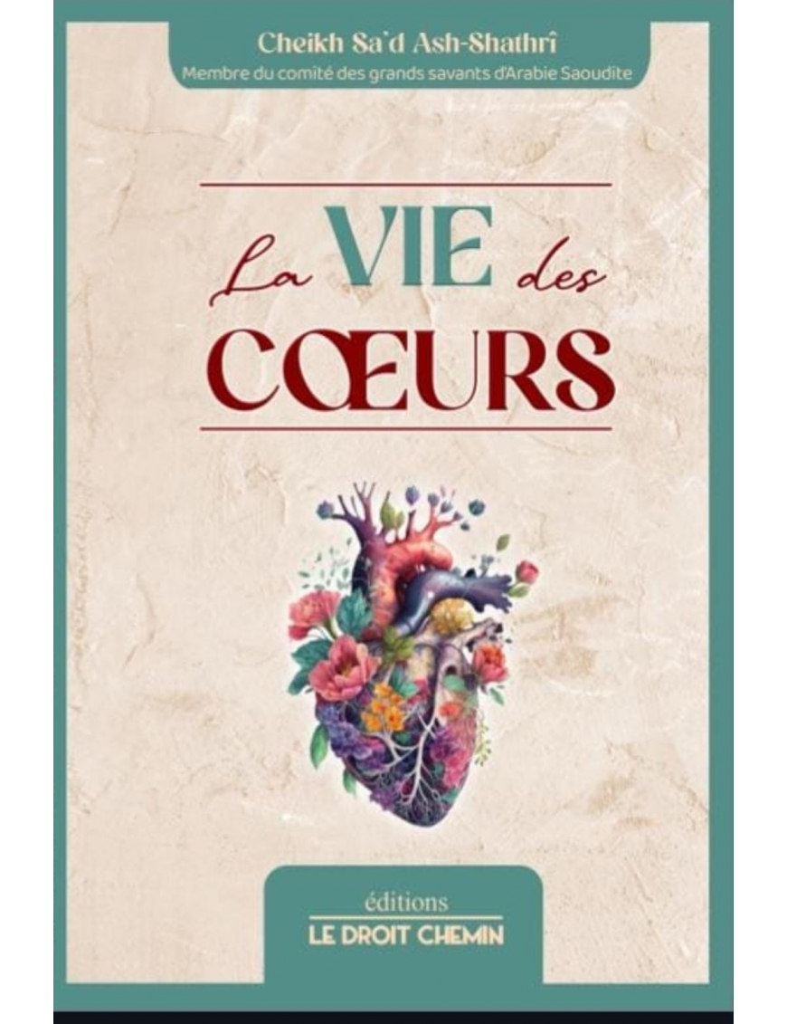 La vie des cœurs - Ash Shathri - Le Droit Chemin