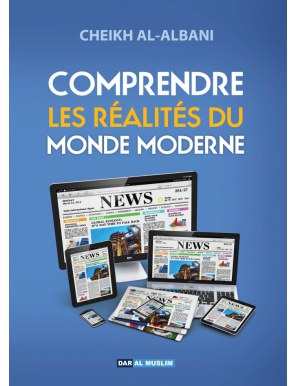 Comprendre les réalités du monde moderne - Al Albani - Dar Al Muslim
