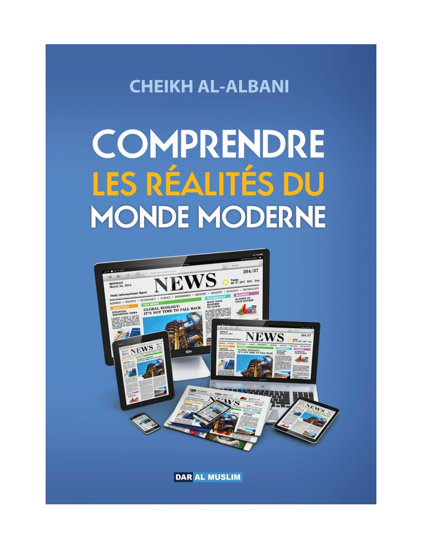 Comprendre les réalités du monde moderne - Al Albani - Dar Al Muslim