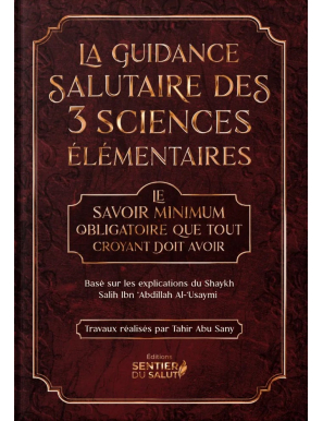 La guidance salutaire des 3 sciences élémentaires – shaykh Al-‘Usaymi - Sentier du salut