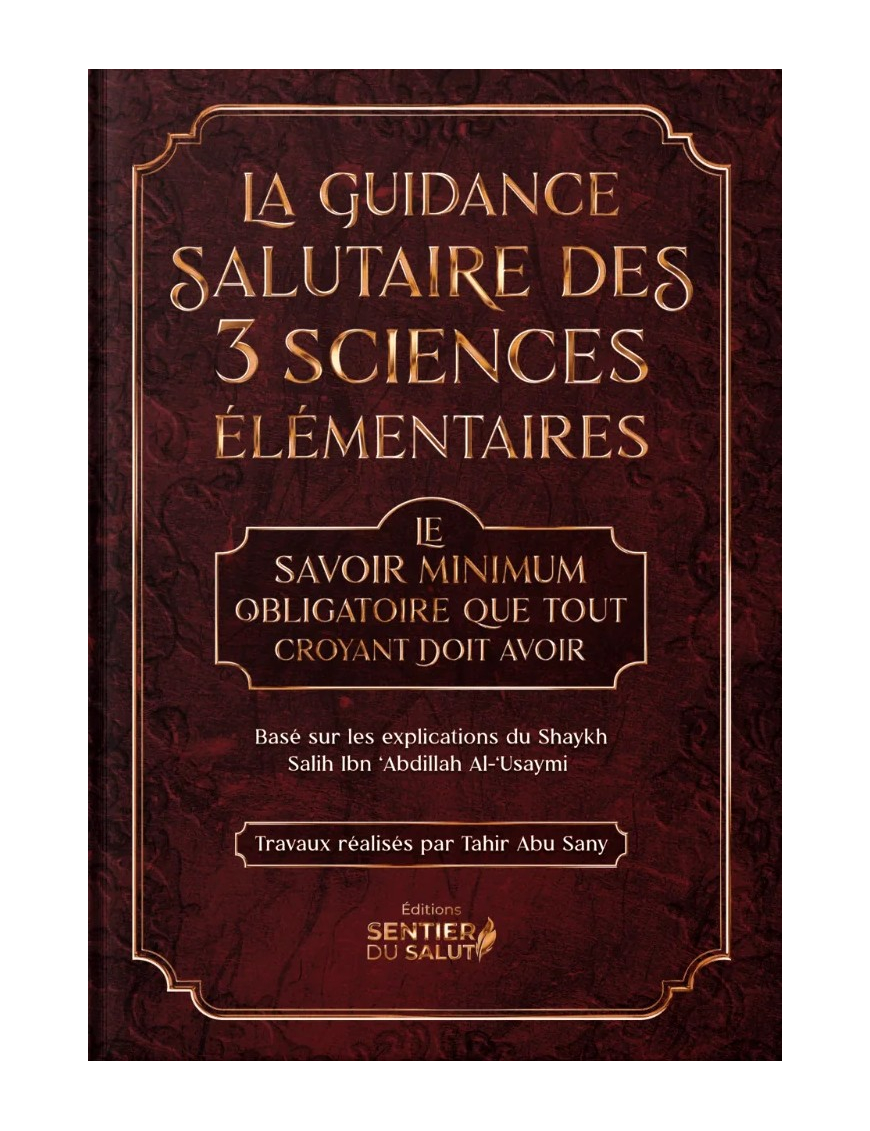 La guidance salutaire des 3 sciences élémentaires – shaykh Al-‘Usaymi - Sentier du salut