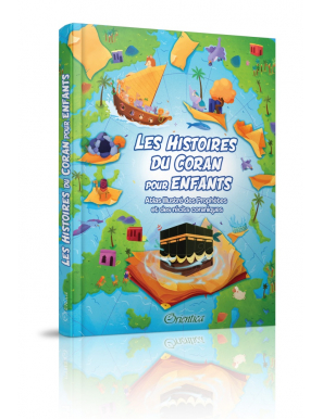 Les Histoires du Coran pour enfants : Atlas illustré des Prophètes et des récits coraniques - Orientica