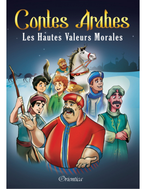 Contes Arabes : les hautes valeurs morales (bilingue français / arabe) - Orientica