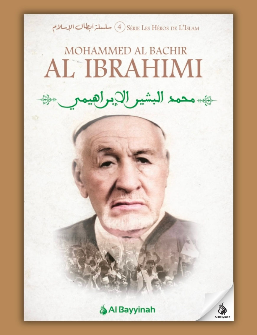 Mohammed El Bachir Al Ibrahimi - la biographie - Al Bayyinah