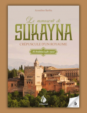 Le manuscrit de Sukayna - Azzedine Barika - Al Bayyinah