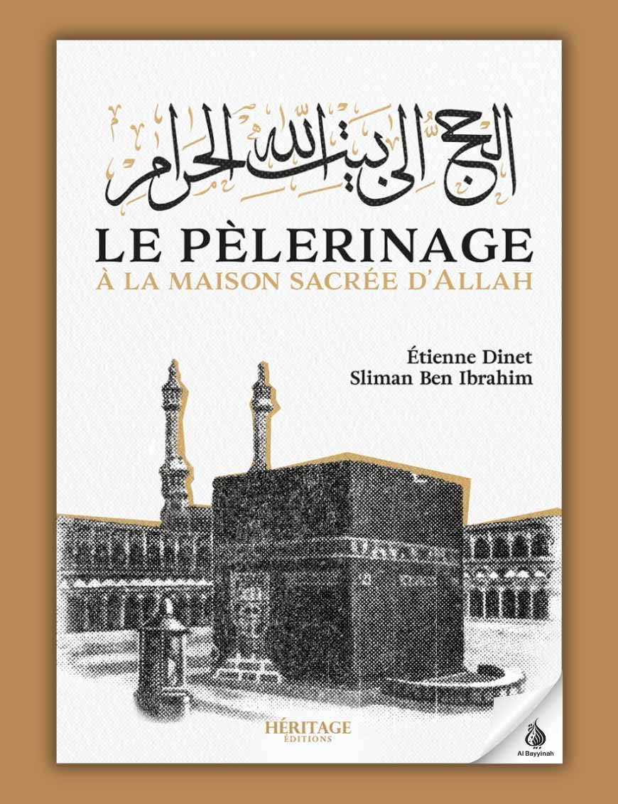 Le pèlerinage à la maison sacrée d'Allah - Étienne Dinet & Sliman Ben Ibrahim - Héritage