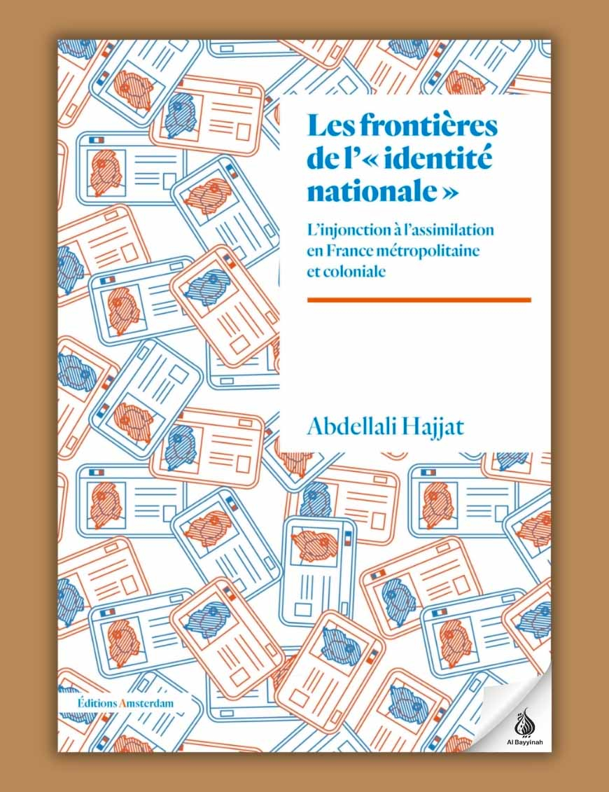 Les Frontières de l’« identité nationale » : L’injonction à l’assimilation en France métropolitaine et coloniale - Amsterdam