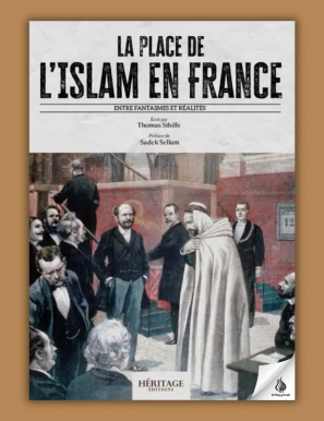 La place de l'Islam en France (version intégrale) - Thomas Sibille - Editions Héritage