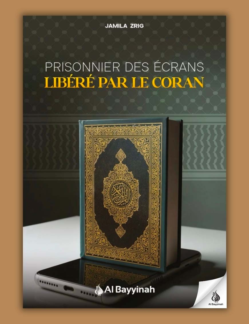 Prisonnier des écrans : Libéré par le Coran - Jamila Zrig - Al Bayyinah