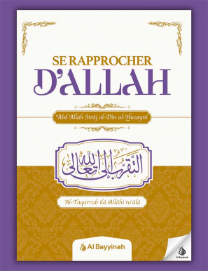Se rapprocher d'Allah - Abd Allah Siraj al-Din al-Husayni - Al Bayyinah