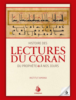 Histoire des lectures du Coran : du Prophète ﷺ à nos jours - Institut Amana - Al Bayyinah