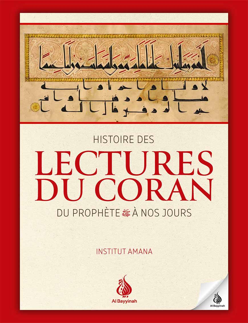Histoire des lectures du Coran : du Prophète ﷺ à nos jours - Institut Amana - Al Bayyinah