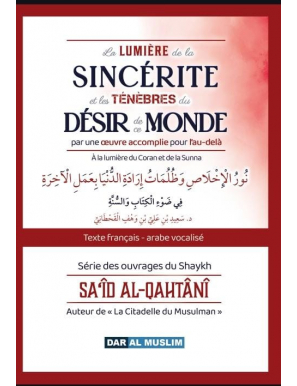 La lumière de la sincérité et les ténèbres du désir du monde - Al-Qahtani - Dar Al Muslim