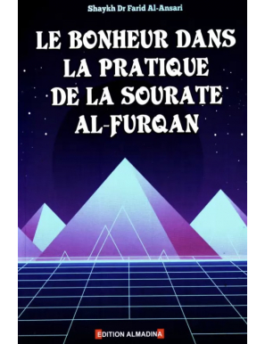 Le bonheur dans la pratique de la sourate Al-Furqan - Farid Al-Ansari - al Madina