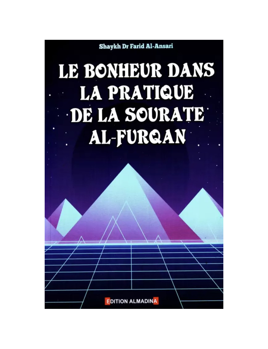 Le bonheur dans la pratique de la sourate Al-Furqan - Farid Al-Ansari - al Madina