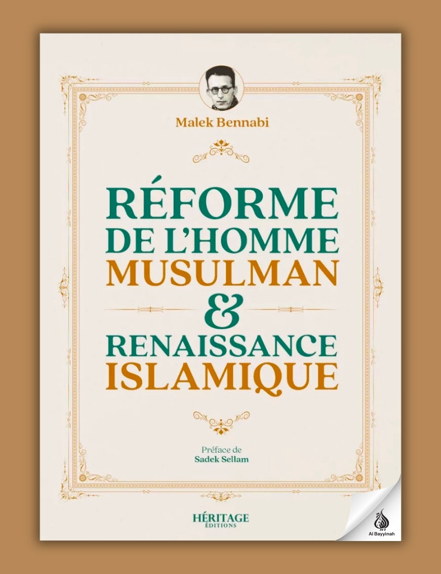 Réforme de l’homme musulman & renaissance islamique - Malek Bennabi - Héritage