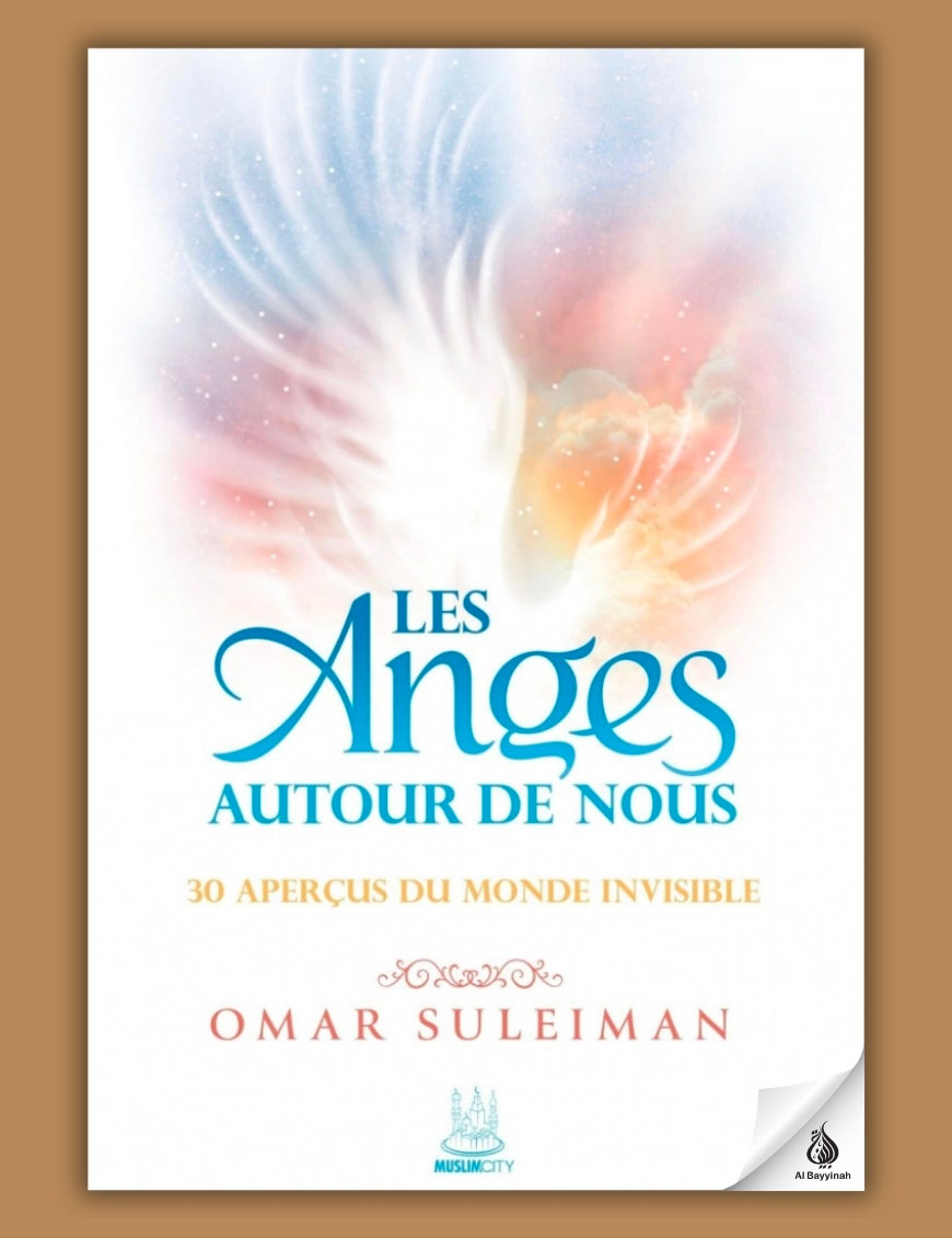 Les Anges autour de nous : 30 aperçus du monde invisible - Omar Suleiman - MuslimCity