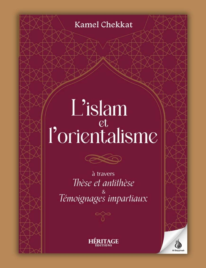 L'islam et l'orientalisme - Kamel Chekkat - Héritage