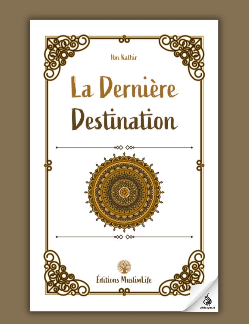 La dernière destination - Ibn Kathir - MuslimLife