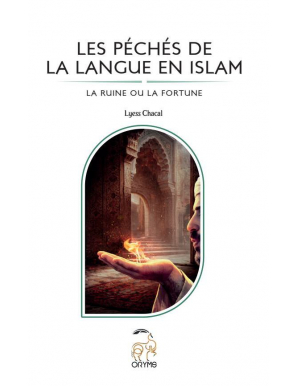 Les péchés de la langue en Islam : la ruine ou la fortune - Lyess Chacal - Oryms