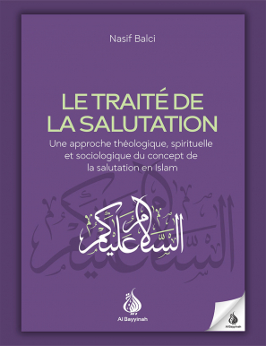 Le traité de la salutation - Nasif Balci - Al Bayyinah