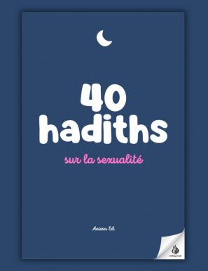 40 hadiths sur la sexualité (avec commentaires) – Anissa Editions
