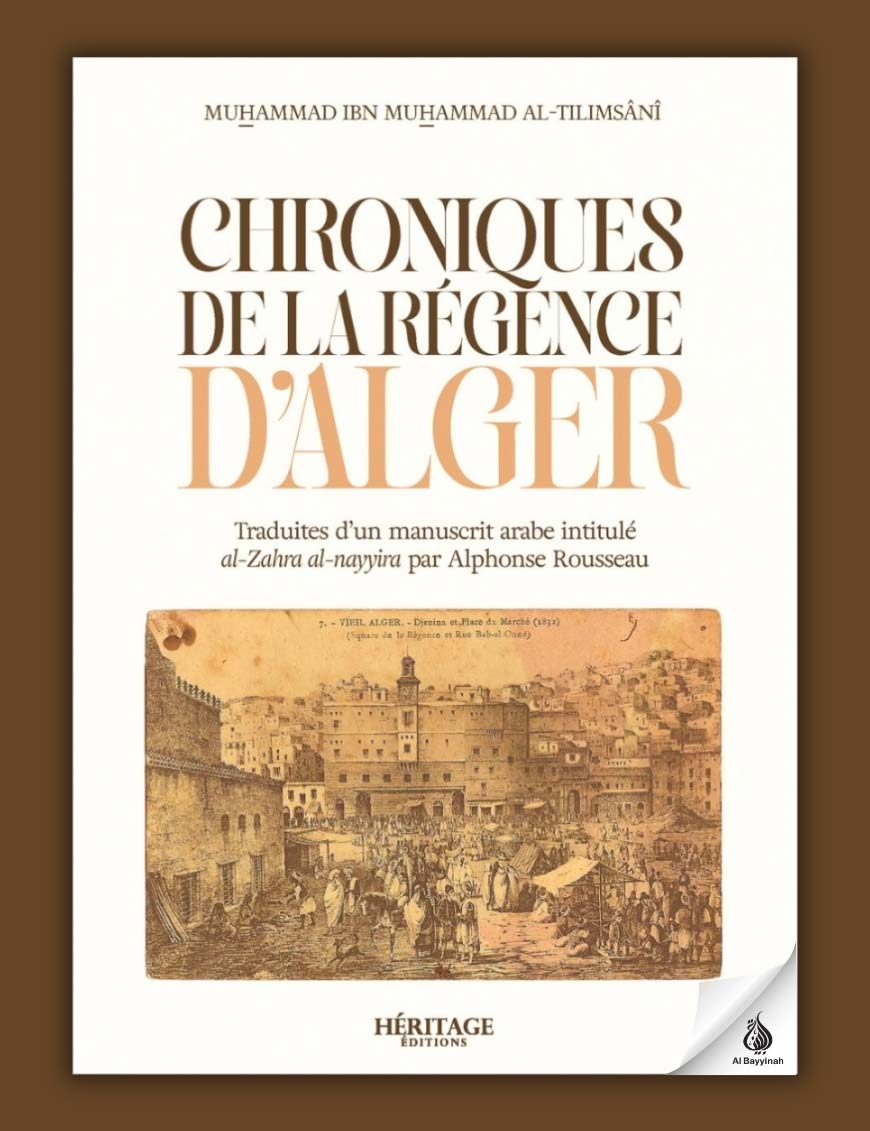 Chroniques de la Régence d'Alger - Muhammad Al-Tilimsânî - Héritage