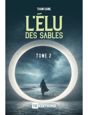 L'élu des sables - tome 2 - Thami Kamil - TK édition