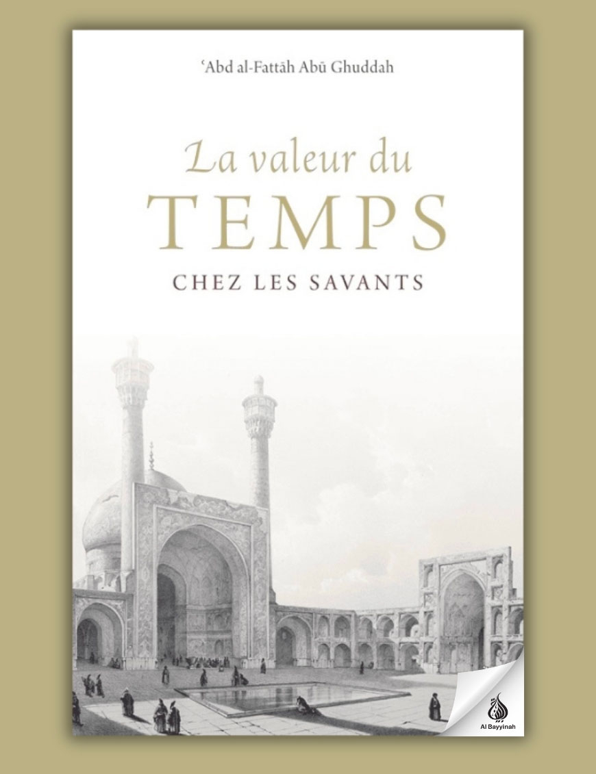 La valeur du temps chez les savants - 'Abd al Fattâh Abû Ghuddah - Turath