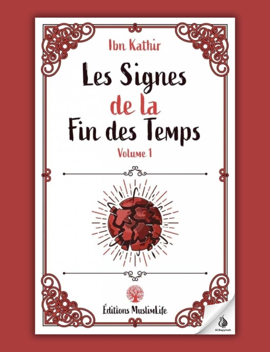 Les signes de la fin des Temps - volume 1 - Ibn Kathir - MuslimLife