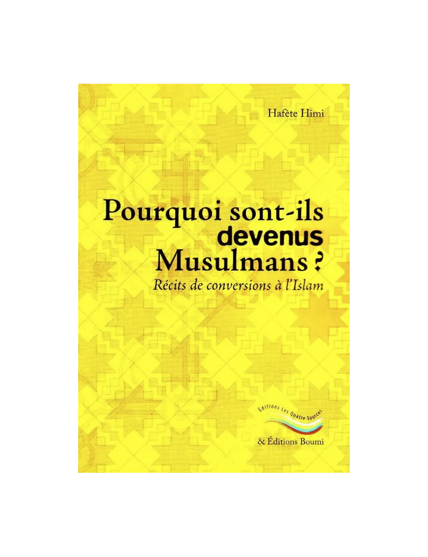 Pourquoi sont-ils devenus musulmans ? Récits de conversion à l'Islam - Hafète Himi