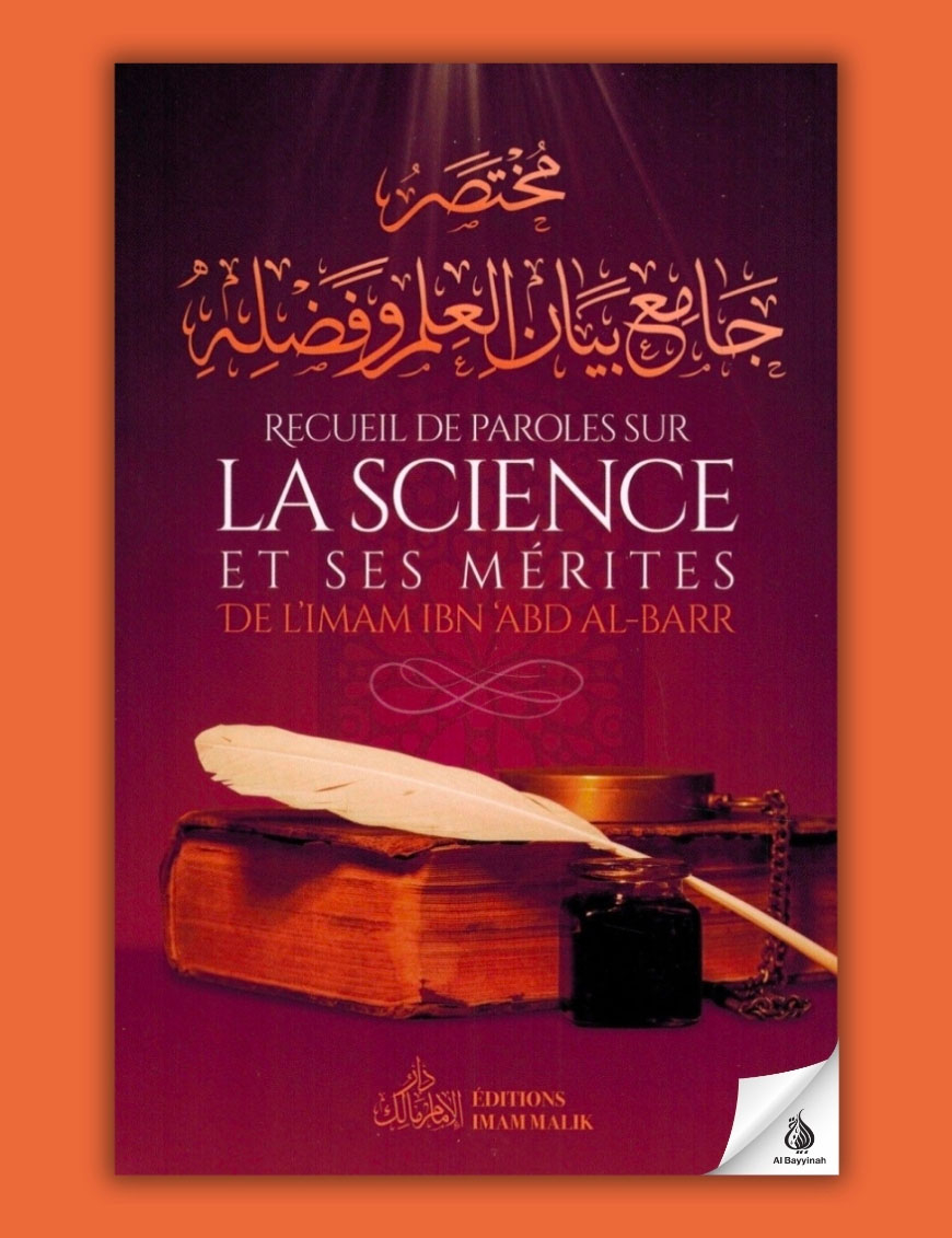 Recueil de paroles sur la science et ses Mérites - Imam Ibn 'Abd Al-Barr - Editions Imam Malik