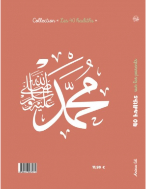 40 hadiths sur les parents - Anissa