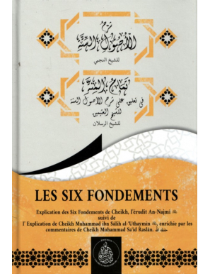 Les six fondements - Explication de An-Najmi , Al Uthaymin et Raslan - Pieux Prédécesseurs