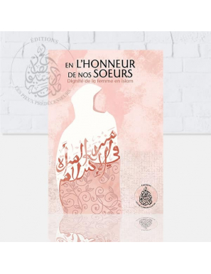 En l’honneur de nos soeurs : Dignité de la femme en Islam – Rachid Maach - Pieux Prédécesseurs