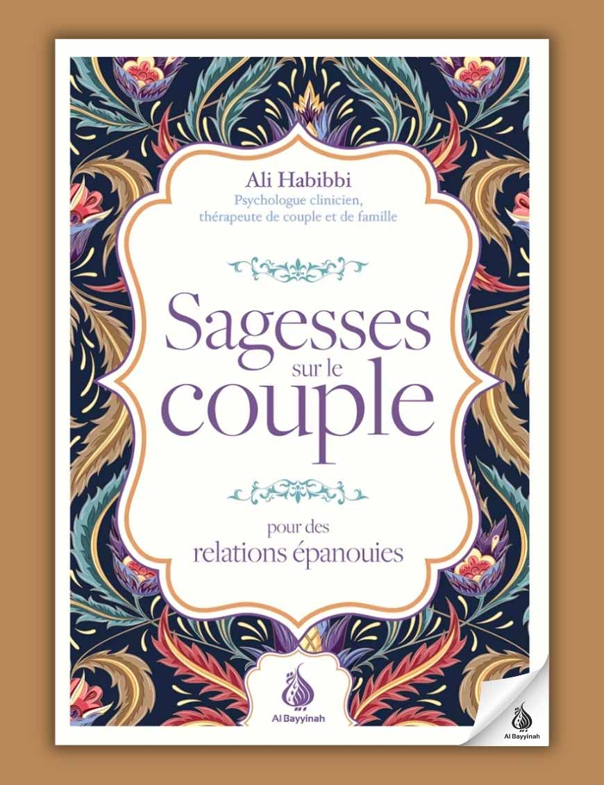 Sagesses sur le couple : pour des relations épanouies - Ali Habibbi - Al Bayyinah