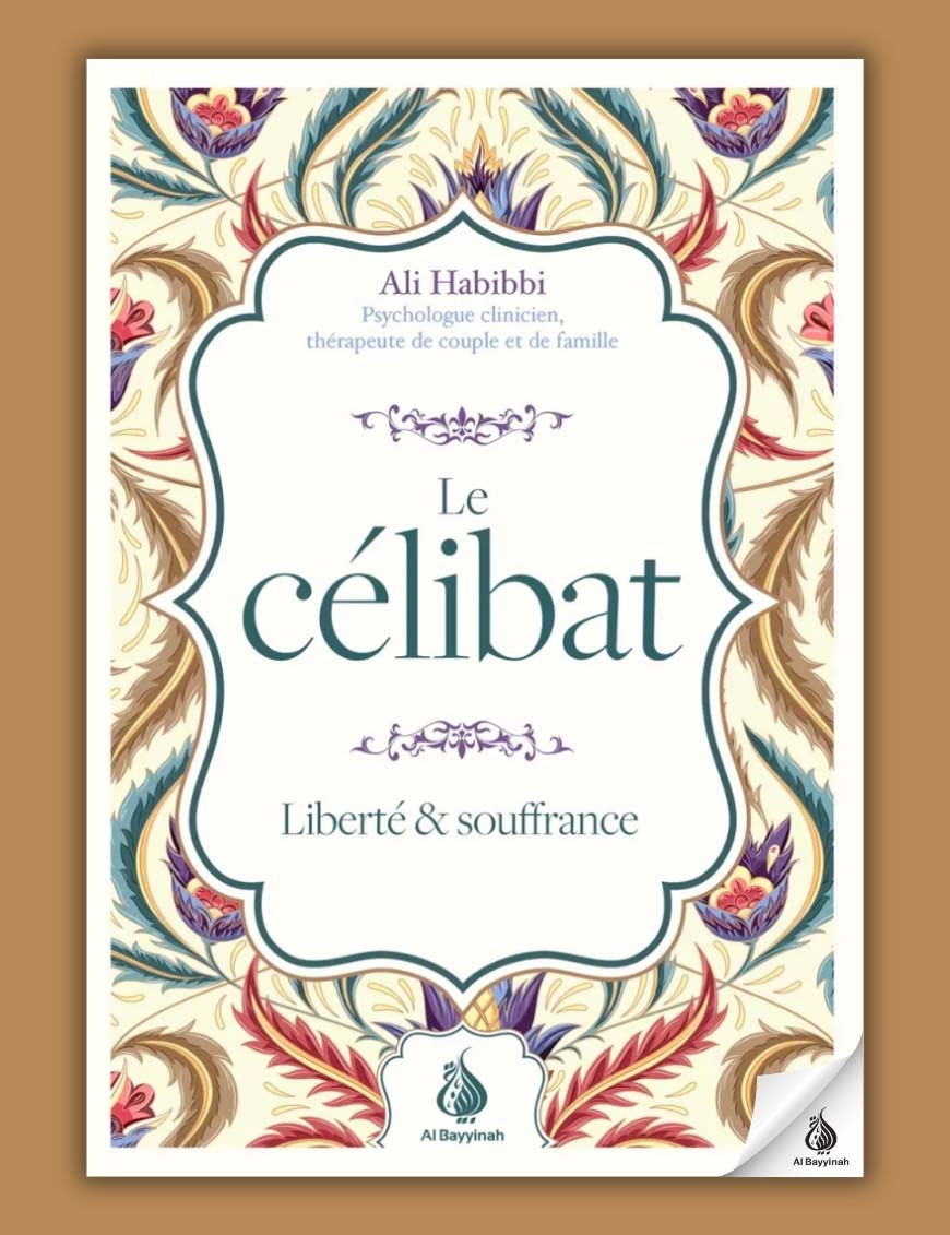 Le célibat : liberté et souffrance - Ali Habibbi - Al Bayyinah