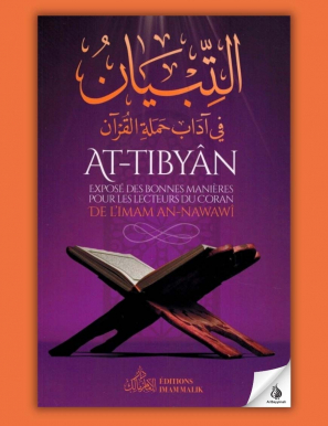 At-Tibyân - Exposé des bonnes manières pour les lecteurs du Coran - An-Nawawî - Malik