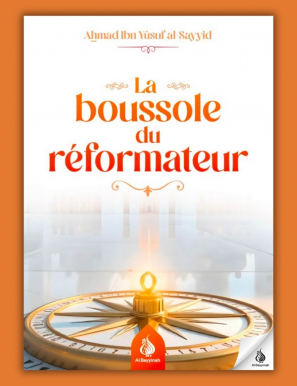 La boussole du réformateur - Ahmad Ibn Yûsuf al-Sayyid - Al Bayyinah
